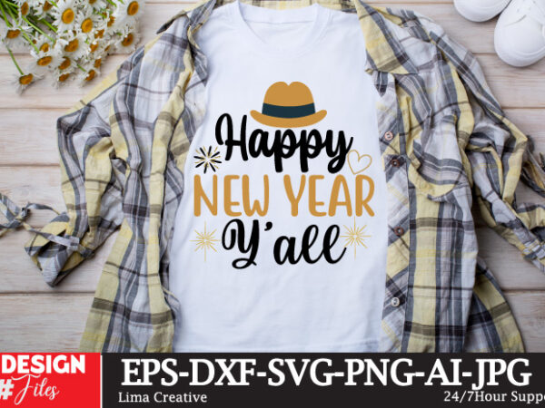 Happy new year y’all t-shirt design,new year svg cut file, happy new year t-shirt design