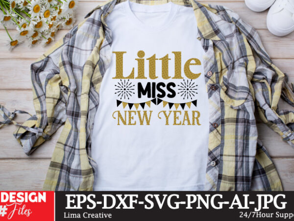 Little miss new year t-shirt design,new year svg cut file, happy new year t-shirt design