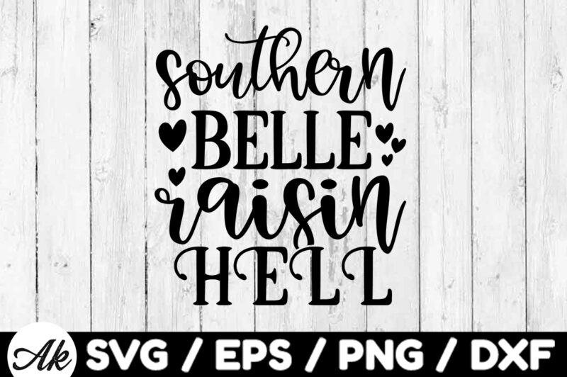 Southern belle raisin hell SVG