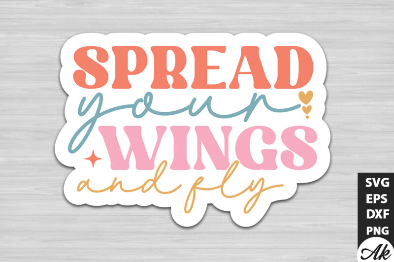 Spread your wings and fly Retro Stickers