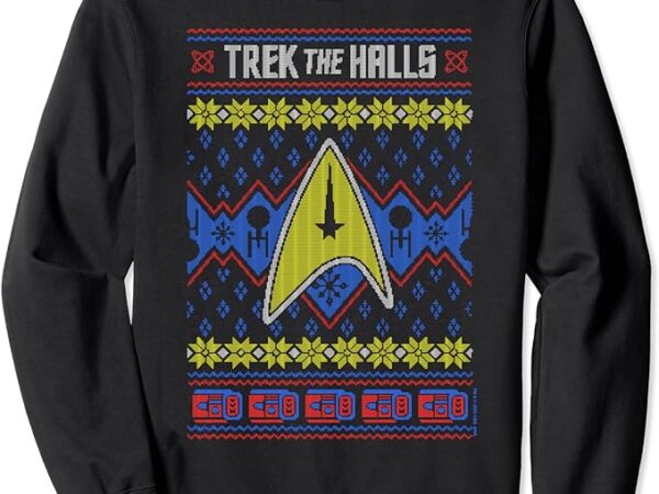 Star trek trek the halls ugly christmas sweatshirt