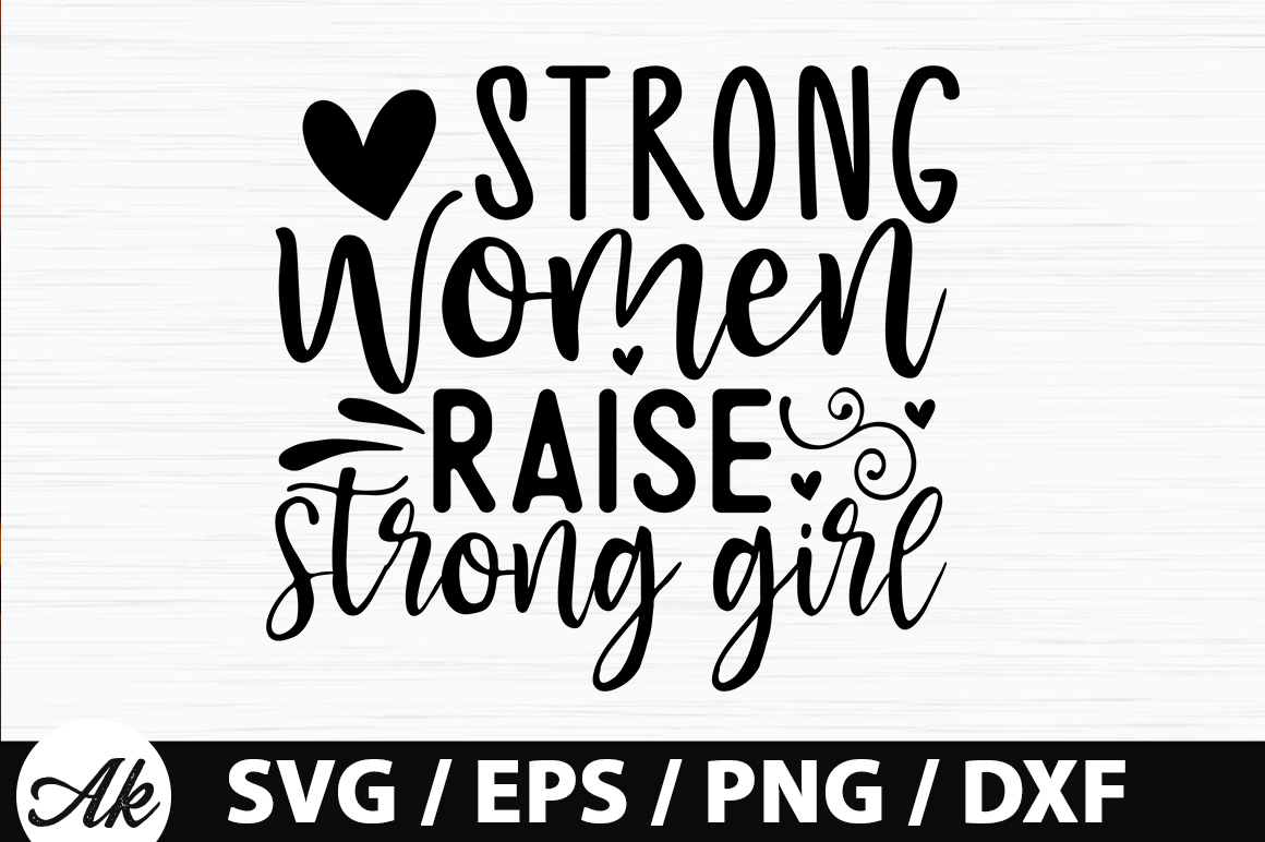 Strong women raise strong girl SVG - Buy t-shirt designs