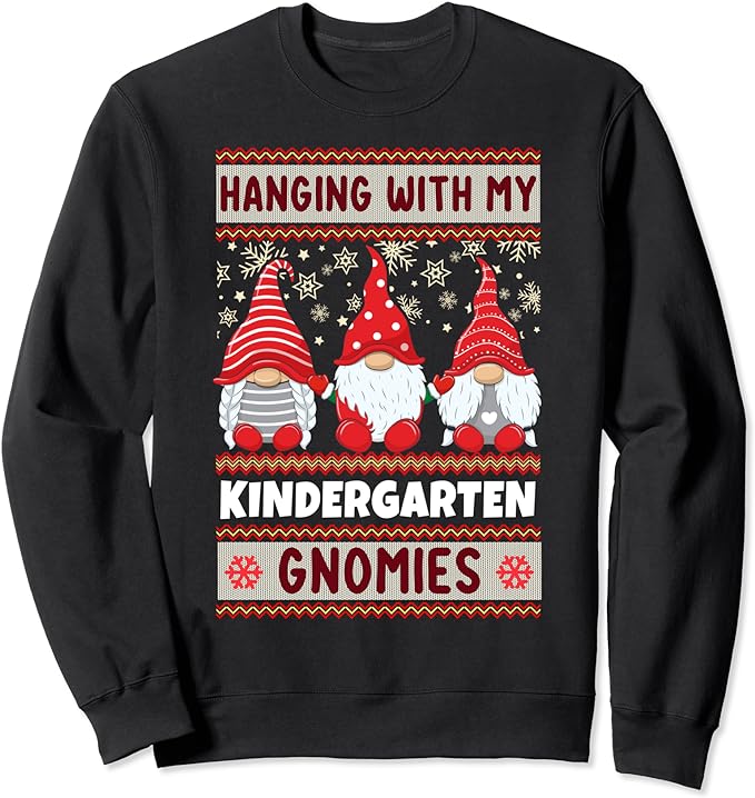 Teacher Christmas Gnome Hanging With My Kindergarten Gnomies Sweatshirt