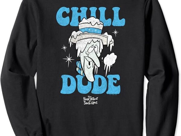 The year without santa claus – snow miser chill dude sweatshirt