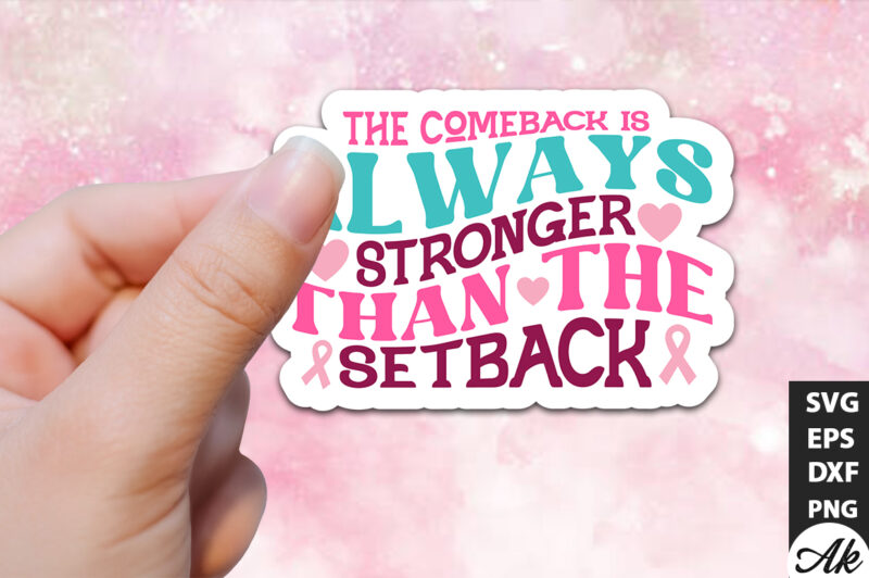 The comeback is always stronger than the setback Retro Stickers