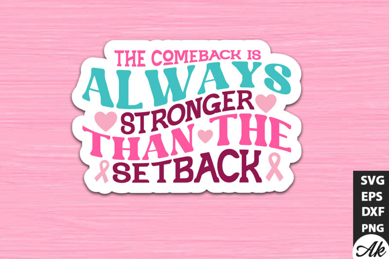 The comeback is always stronger than the setback Retro Stickers