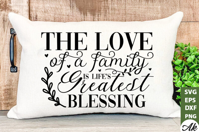 The love of a family is life’s greatest blessing SVG