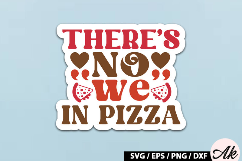 There s no we in pizza Retro Stickers