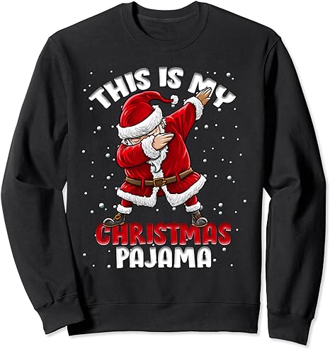 This Is My Christmas Pajama Funny Dabbing Santa Pajamas Sweatshirt