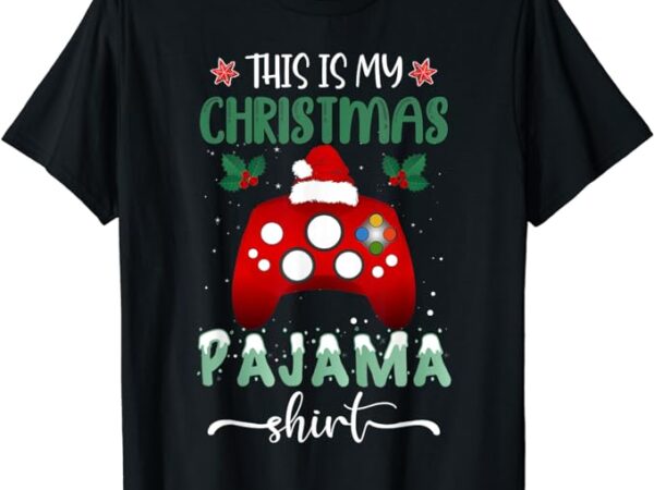 This is my christmas pajama video game gamer men boys kids t-shirt