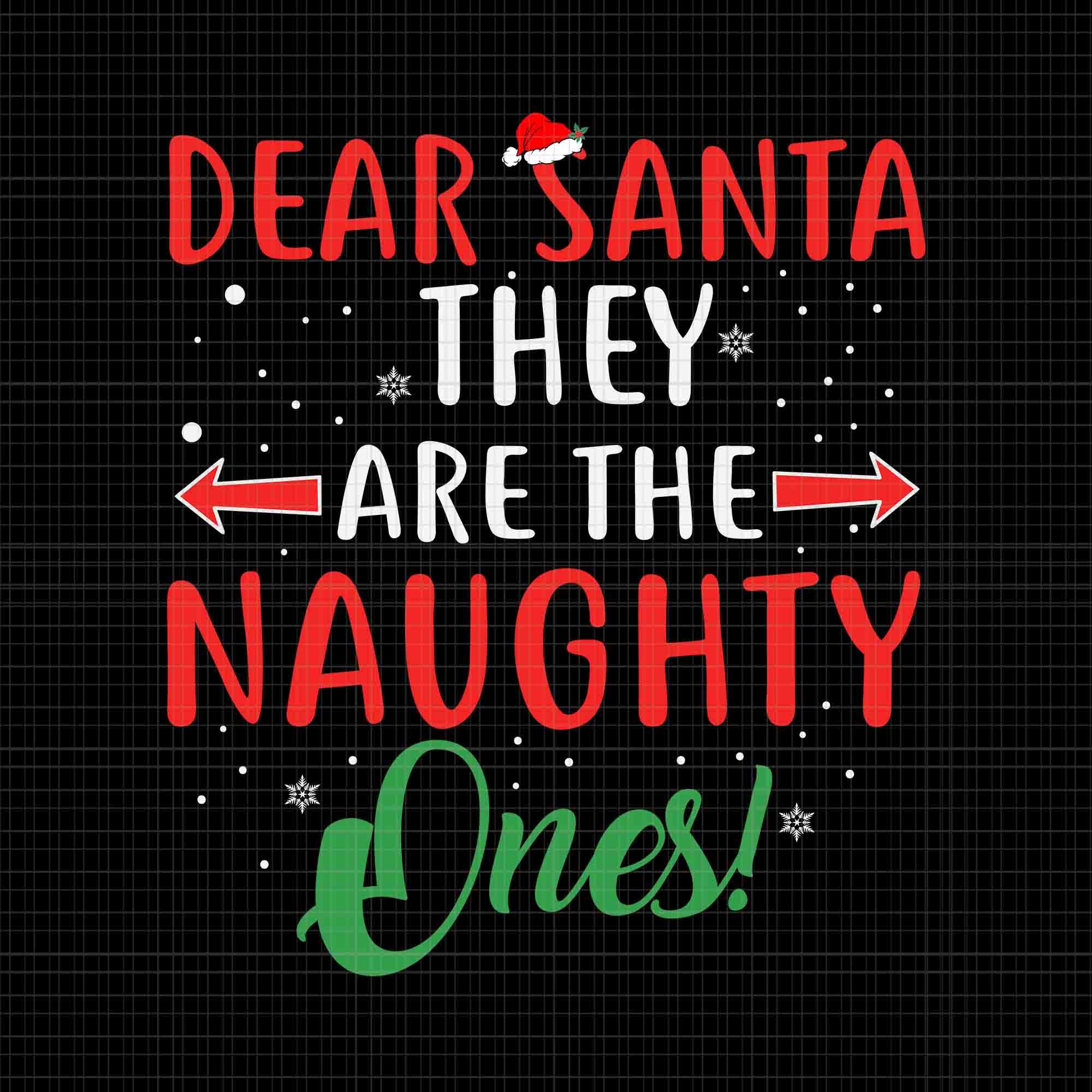 Dear Santa They Naughty Ones Christmas Svg, Santa Svg, Naughty Xmas Svg ...