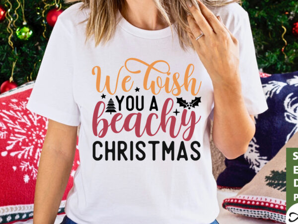 We wish you a beachy christmas svg t shirt design for sale