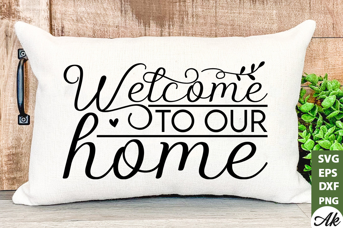 Welcome to our home SVG - Buy t-shirt designs