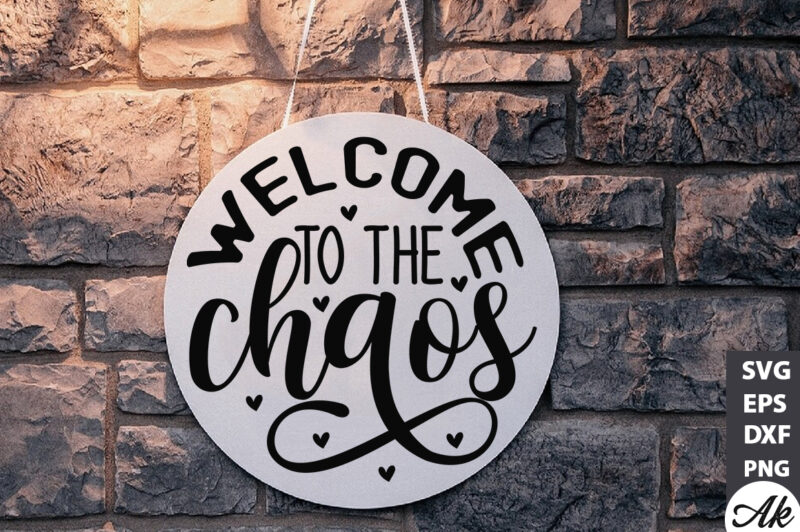 Welcome to the chaos Round Sign SVG