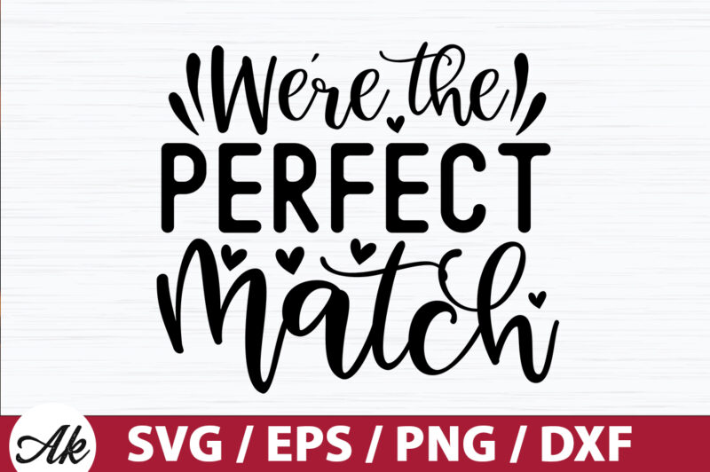 We’re the perfect match SVG