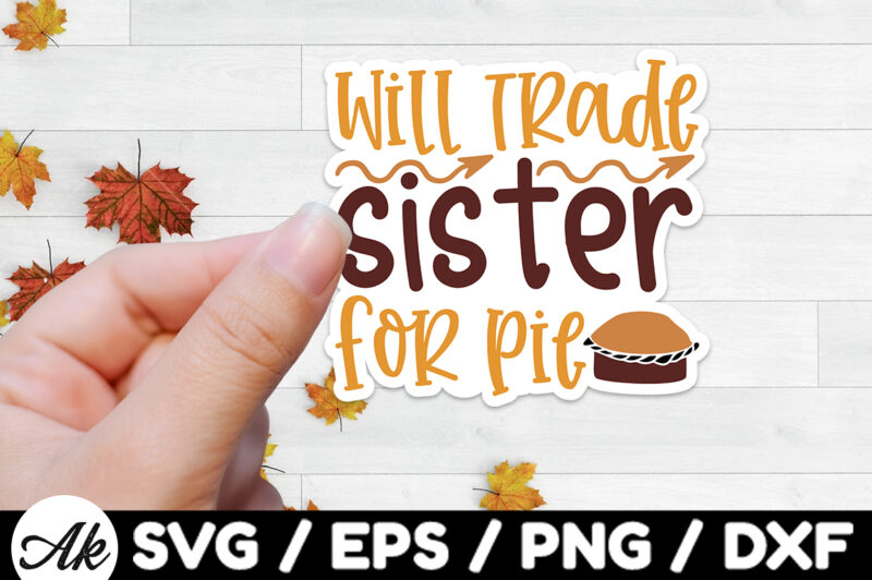 Will trade sister for pie Stickers Design