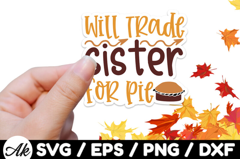 Will trade sister for pie Stickers Design