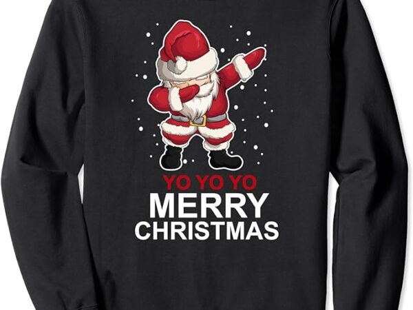 Yoyoyo merry christmas 2023 santa dabbing ugly sweater sweatshirt