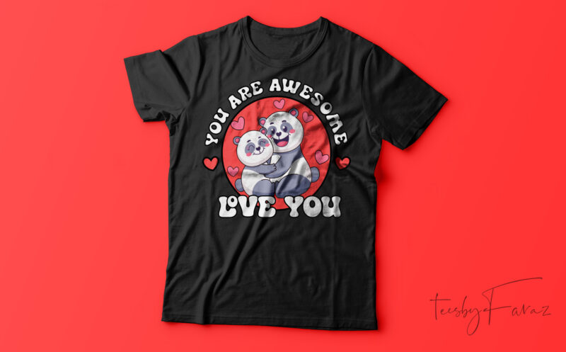 You Are Awesome Love You Cute T-Shirt Design For Sale