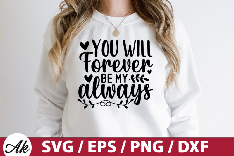 You will forever be my always SVG