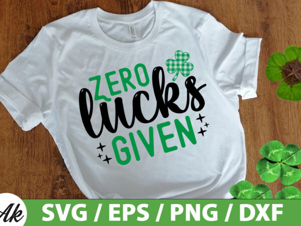 Zero lucks given svg t shirt graphic design