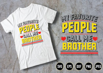 My Favorite People Call Me Brother