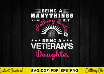 I Am Proud Of Being A Veteran’s Daughter Svg Png Printable Files.