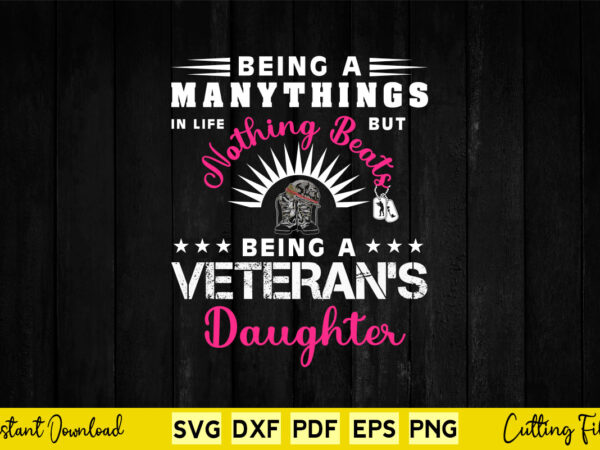 I am proud of being a veteran’s daughter svg png printable files. t shirt design for sale