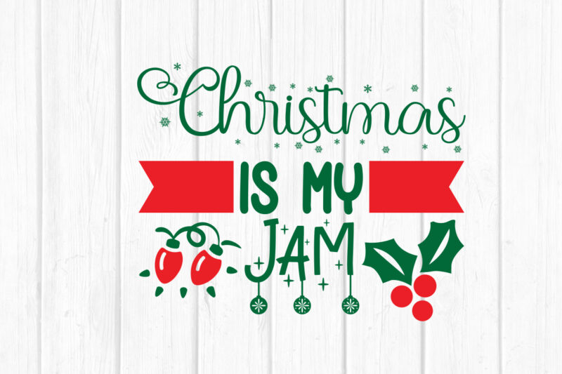 Christmas is my jam svg Merry Christmas SVG Design, Merry Christmas Saying Svg, Cricut, Silhouette Cut File, Funny Christmas SVG Bundle