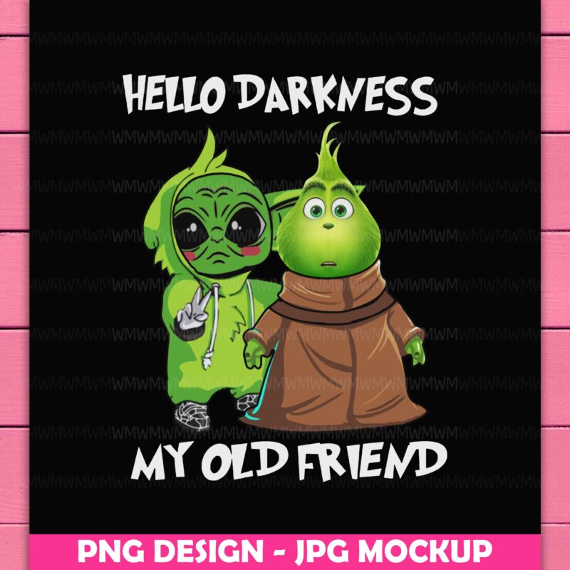 Hello Darkness My Old Friends Baby Yoda with Grinch Funny Design PNG