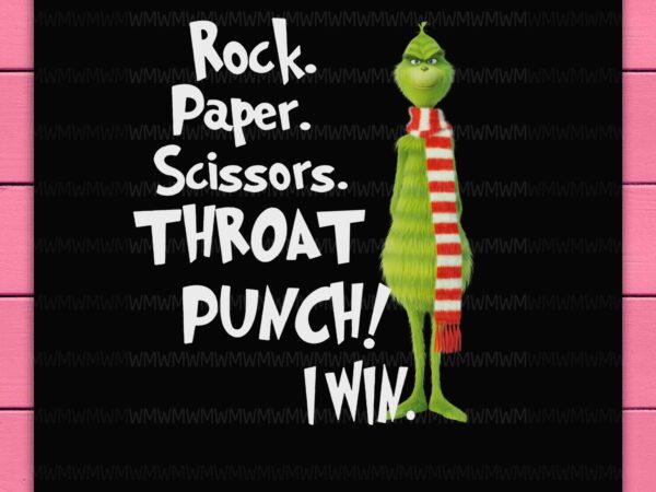 Grinch rock paper scissors throat punch i win christmas design png shirt