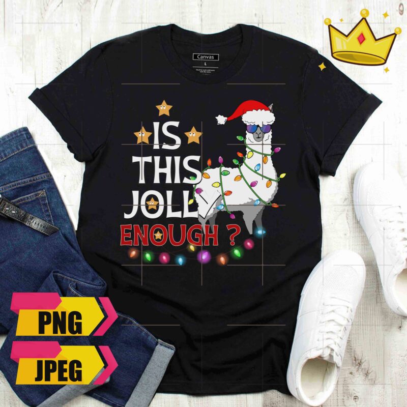 Is This Jolly Enough Christmas Llama Santa Claus Black Cat Bundle Christmas 4 Design