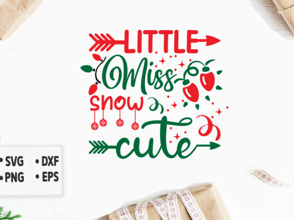 Little miss snow cute svg christmas svg, merry christmas svg bundle, merry christmas saying svg, christmas cut files t shirt vector graphic