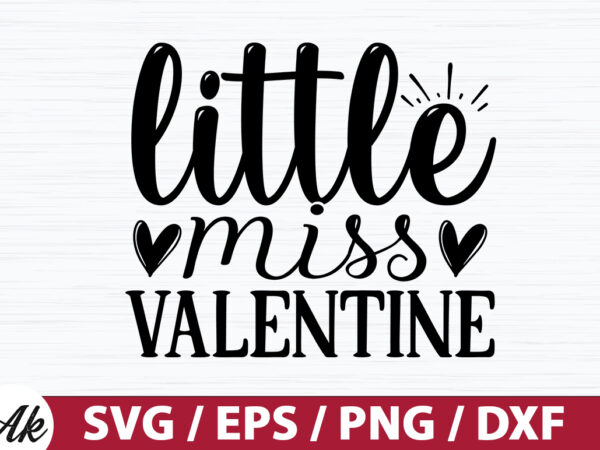 Little miss valentine svg t shirt vector graphic