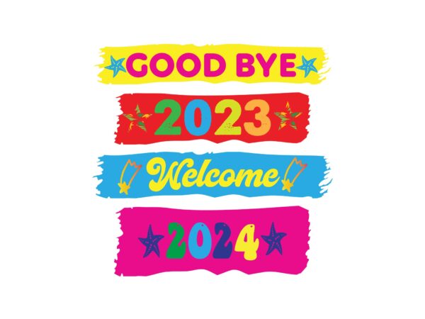 Good bye 2023 welcome 2024 t shirt design template