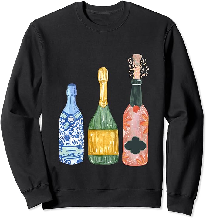 pop the champagne! champagne bottles Sweatshirt