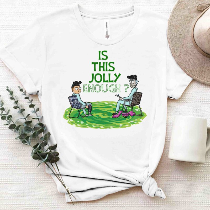 Rick and Jolly Christmas Movies Is This Jolly Enough Funny PNG Design Shirt