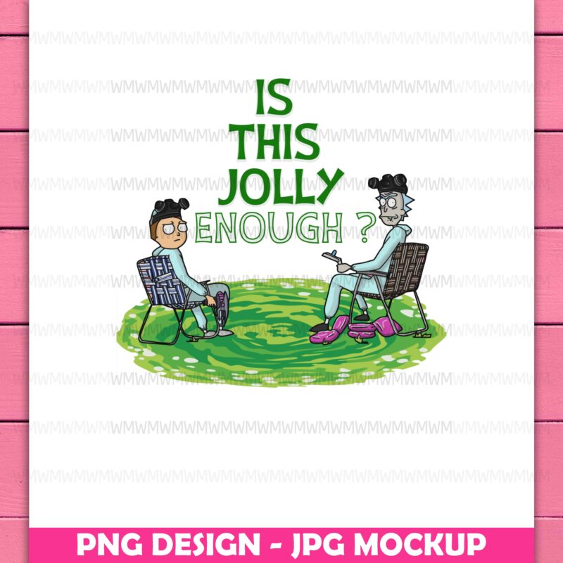 Rick and Jolly Christmas Movies Is This Jolly Enough Funny PNG Design Shirt