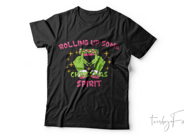 Rolling up some spirit| t- shirt design for sale