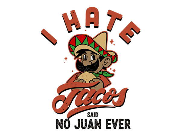 I hate tacos t shirt design for sale