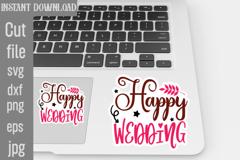 Wedding Sticker Bundle,Wedding Sticker Bundle, Wedding SVG ,Wedding Quotes Sticker Bundle Wedding Quotes Sticker ,T-shirt Designs Template W