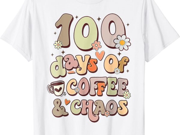 100 days of coffee & chaos – 100th day of school teacher kid t-shirt