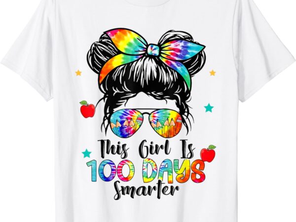 100 days smarter 100th day of school messy bun girls hair t-shirt