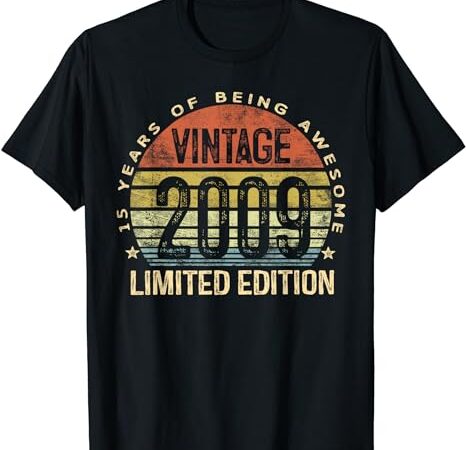 15 year old gifts vintage 2009 limited edition 15th birthday t-shirt