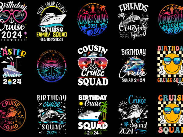 15 cruise squad 2024 shirt designs bundle p2, cruise squad 2024 t-shirt, cruise squad 2024 png file, cruise squad 2024 digital file, cruise