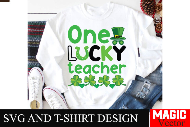 One Lucky Teacher SVG Cut File,St.Patrick’s