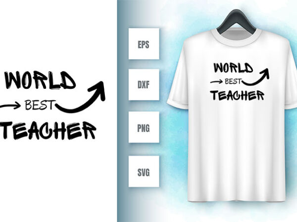 World best teacher t shirt design for sale