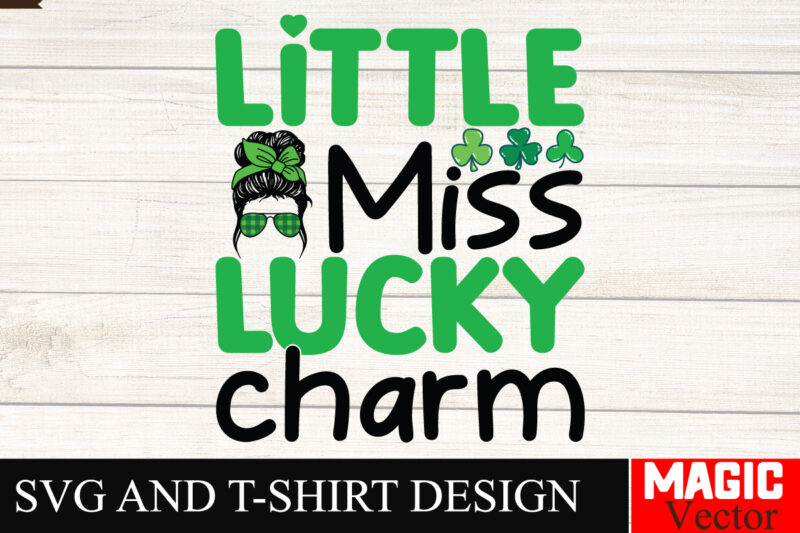 Little Miss Lucky Charm SVG Cut File,St.Patrick’s