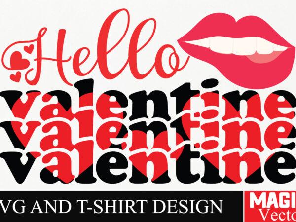 Hello valentine svg cut file,valentine graphic t shirt