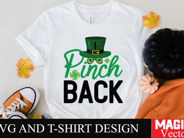 I pinch back svg cut file,st.patrick’s t shirt design for sale